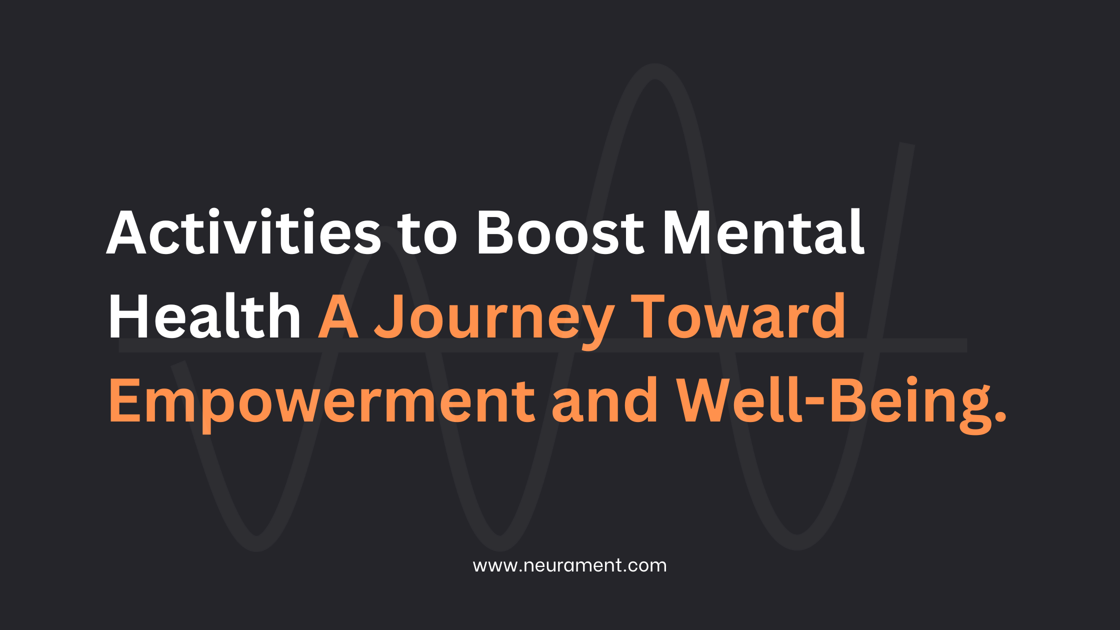 Activities to Boost Mental Health: A Journey Toward Empowerment and Well-Being