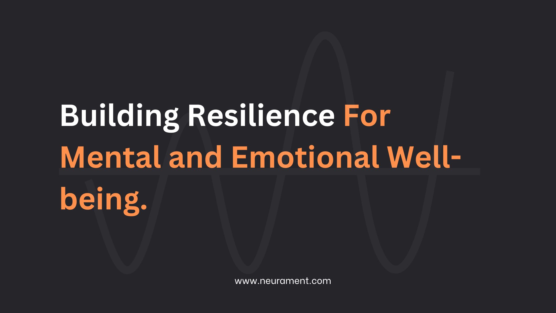 Building Resilience for Mental and Emotional Well-being.