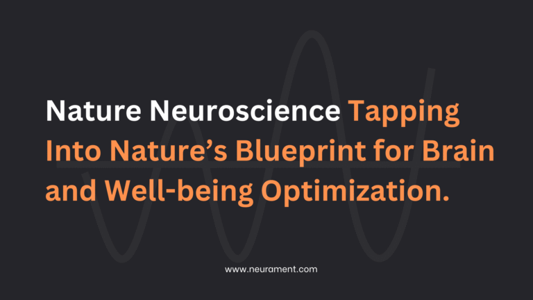 Nature Neuroscience Tapping Into Nature’s Blueprint for Brain and Wellbeing Optimization