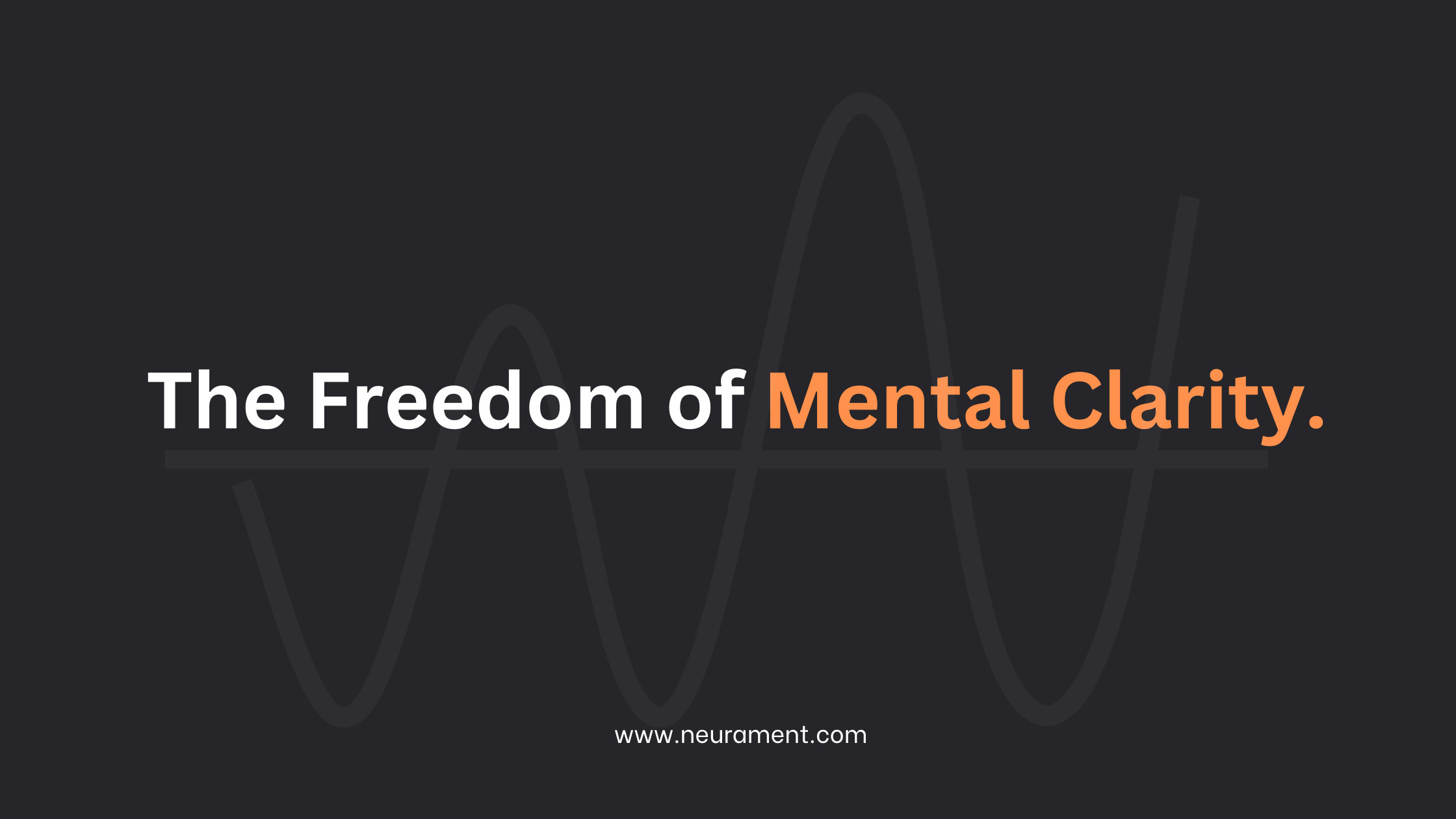 The Freedom of Mental Clarity
