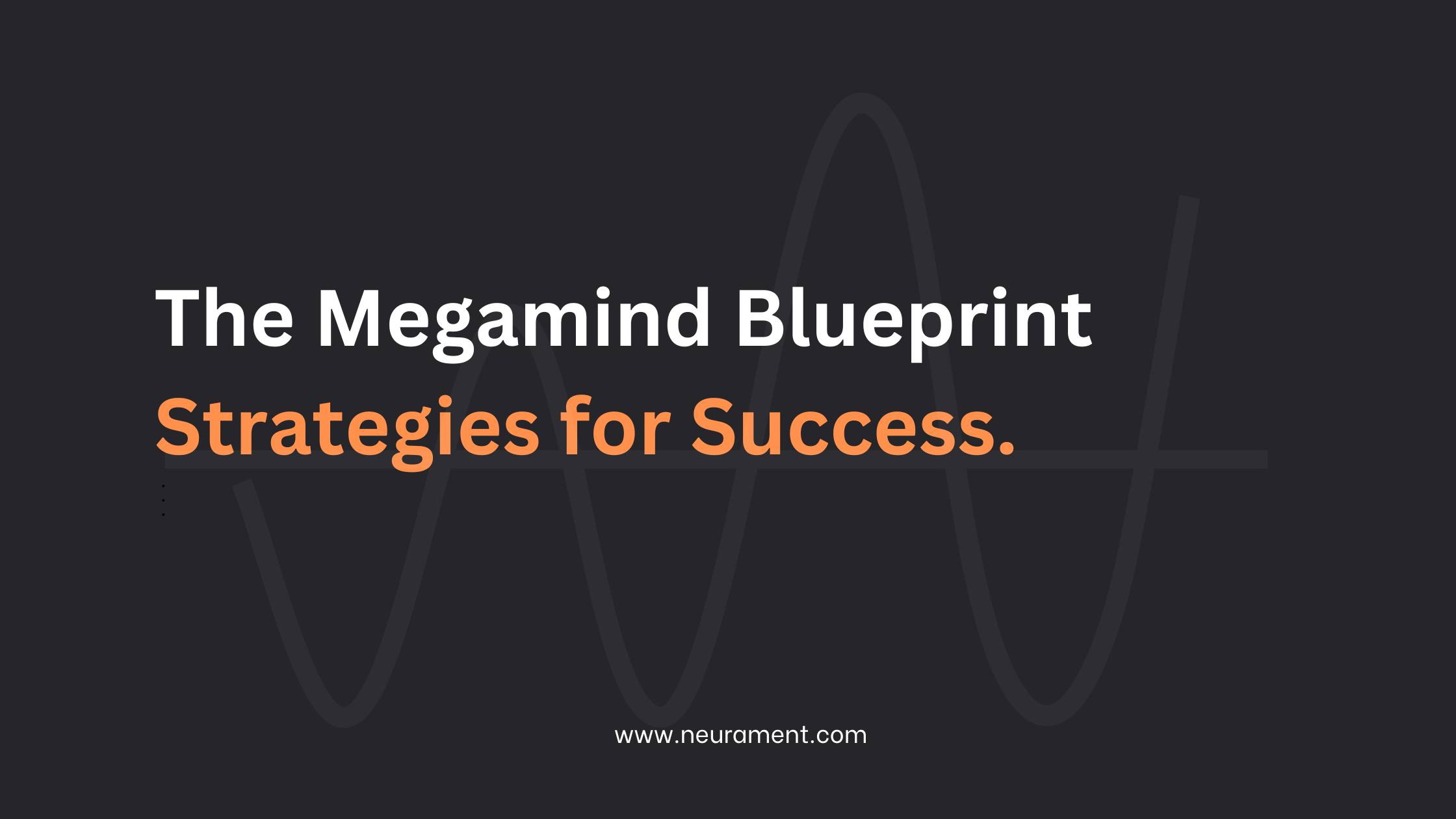 The Megamind Blueprint: Strategies for Success